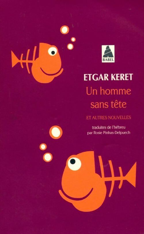Un homme sans tête et autres nouvelles - Etgar Keret - Livre