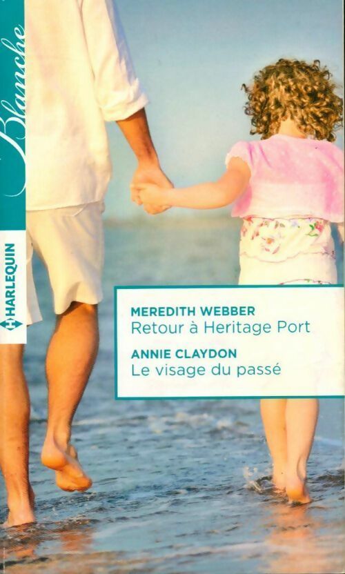 Livrenpoche : Retour à Heritage Port / Le visage du passé - Annie Claydon - Livre