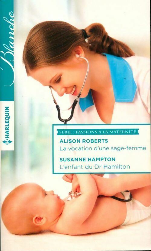 Livrenpoche : La vocation d'une sage-femme / L'enfant du Dr Hamilton - Alison Roberts, Susanne Hampton - Livre
