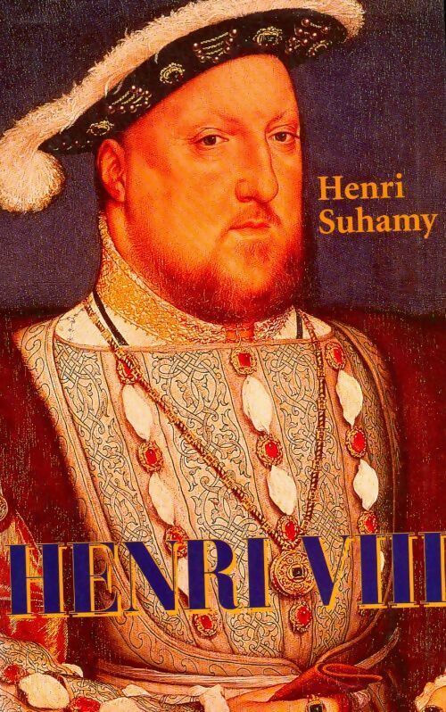 Livrenpoche : Henri VIII - Henri Suhamy - Livre
