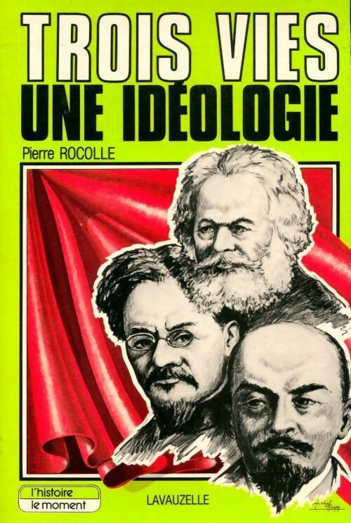 Livrenpoche : Trois vies, une idéologie - Pierre Rocolle - Livre