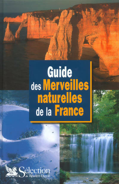 Guide des merveilles naturelles de la France - Collectif - Livre