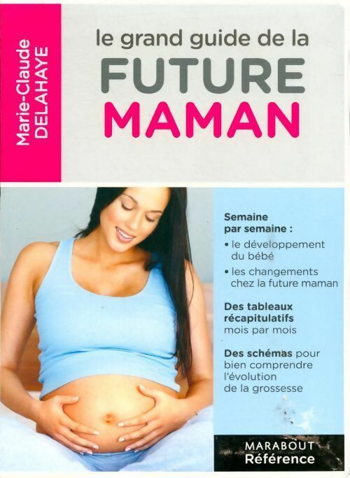 Livrenpoche : Le grand guide de la future maman - Marie-Claude Delahaye - Livre