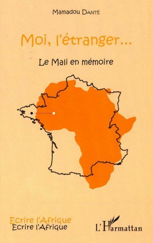 Livrenpoche : Moi l'étranger... Le Mali en mémoire - Mamadou Danté - Livre