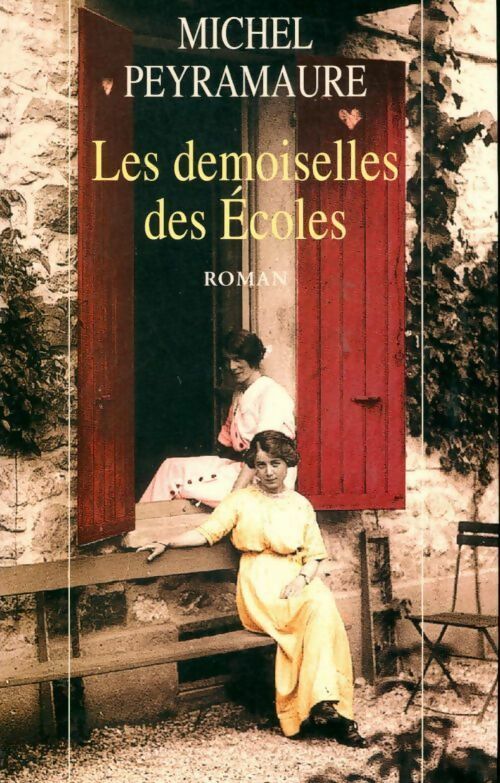 Livrenpoche : Les demoiselles des écoles - Michel Peyramaure - Livre