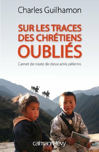 Livrenpoche : Sur les traces des chrétiens oubliés - Charles Guilhamon - Livre