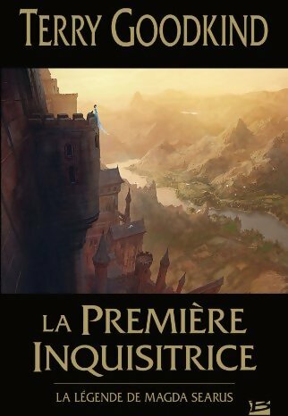 La première inquisitrice : La légende de Magda Searus - Terry Goodkind - Livre