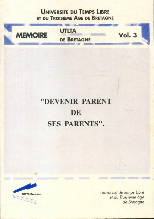 Devenir parent de ses parents  - Collectif -  UTLTA Bretagne - Livre