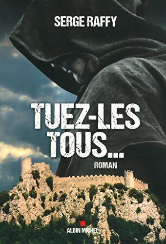 Tuez-les tous - Serge Raffy - Livre
