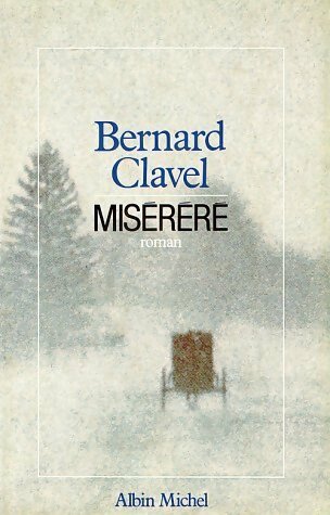 Livrenpoche : Le royaume du nord Tome III : Miséréré - Bernard Clavel - Livre