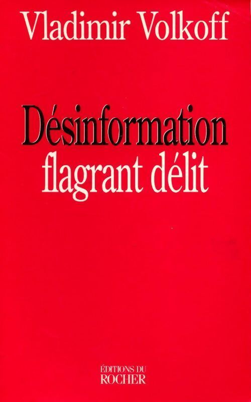 Désinformation, flagrant délit - Vladimir Volkoff - Livre