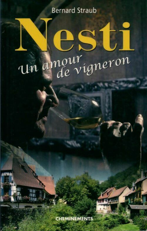 Livrenpoche : Nesti. Un amour de vigneron - Bernard Straub - Livre