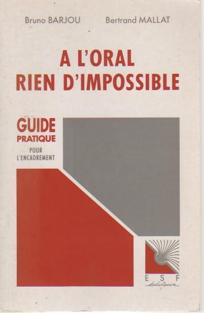 Livrenpoche : A l'oral, rien d'impossible - Bruno Barjou, Bertrand Mallat - Livre