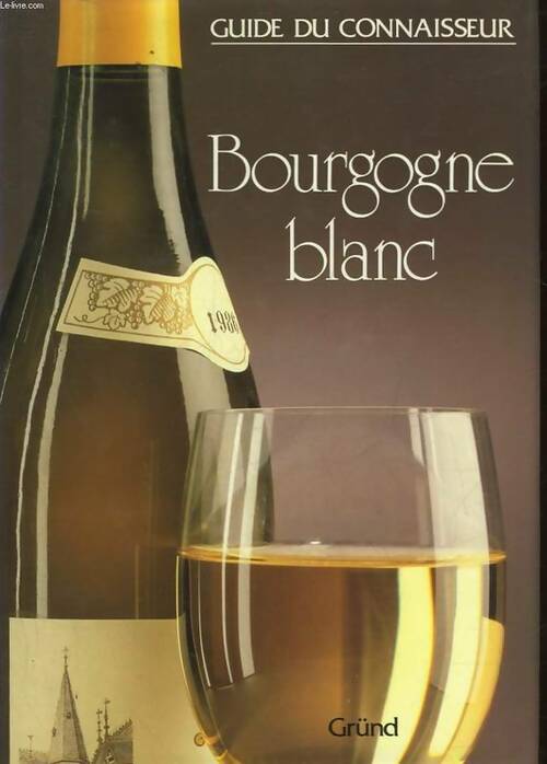 Livrenpoche : Bourgogne blanc - Jasper Morris - Livre