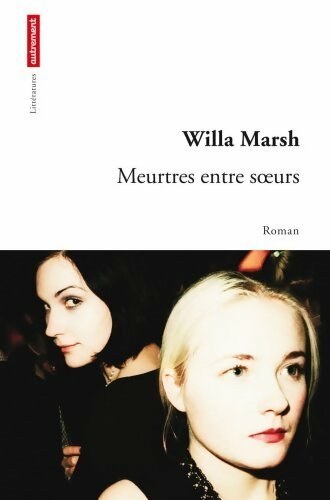 Livrenpoche : Meurtres entre soeurs - Willa Marsh - Livre