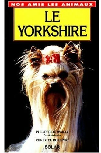 Livrenpoche : Le yorkshire - Philippe De Wailly - Livre