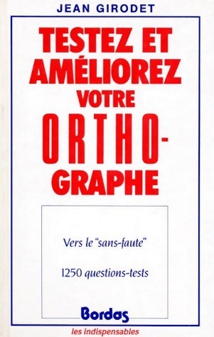 Livrenpoche : Testez et améliorez votre orthographe - Jean Girodet - Livre