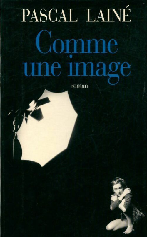 Livrenpoche : Comme une image - Pascal Lainé - Livre