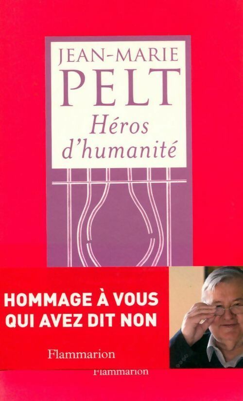 Livrenpoche : Héros d'humanité - Jean-Marie Pelt - Livre