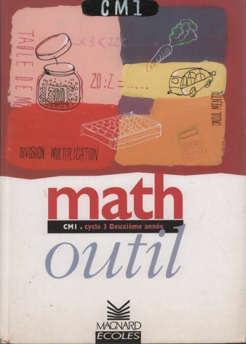 Maths CM1. Livre outil - Bernard Séménadisse -  Magnard Ecoles - Livre