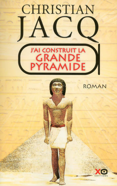 Livrenpoche : J'ai construit la grande pyramide - Christian Jacq - Livre