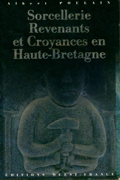 Livrenpoche : Sorcellerie, revenants et croyances en Haute-Bretagne - Albert Poulain - Livre
