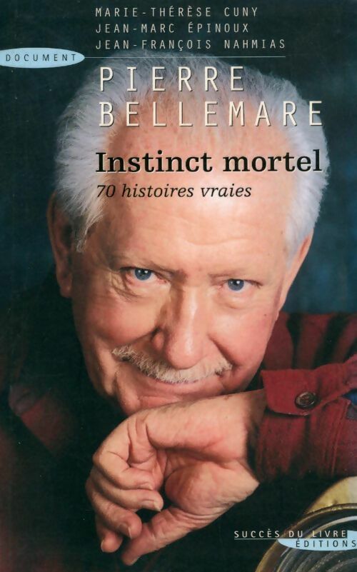 Livrenpoche : Instinct mortel. 70 histoires vraies - Pierre Bellemare - Livre