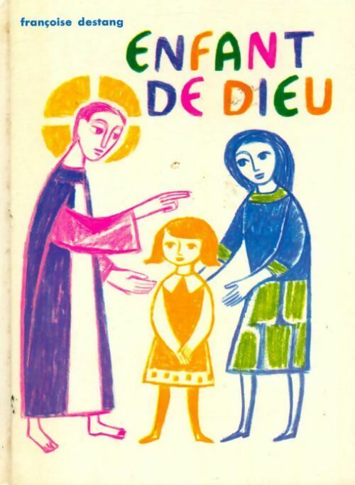 Livrenpoche : Enfant de Dieu - Francoise Destang - Livre