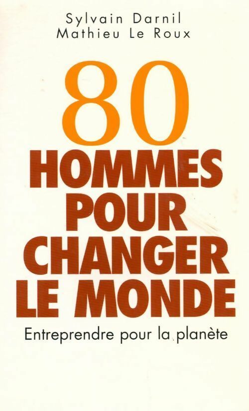 Livrenpoche : 80 Hommes pour changer le monde - Mathieu Le Roux - Livre