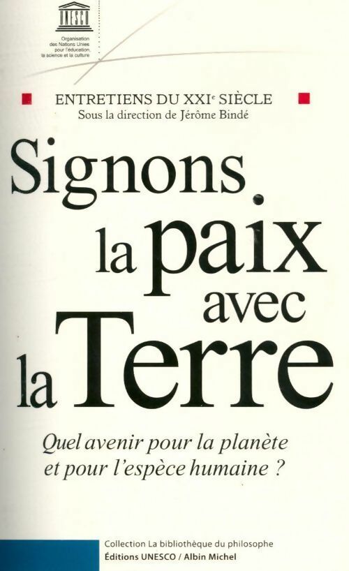 Livrenpoche : Signons la paix avec la terre. Quel avenir pour la planète et pour l'espèce humaine ? - Jérôme Bindé - Livre