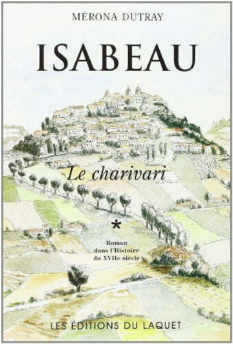 Livrenpoche : Isabeau Tome I : Le charivari - Mérona Dutray - Livre