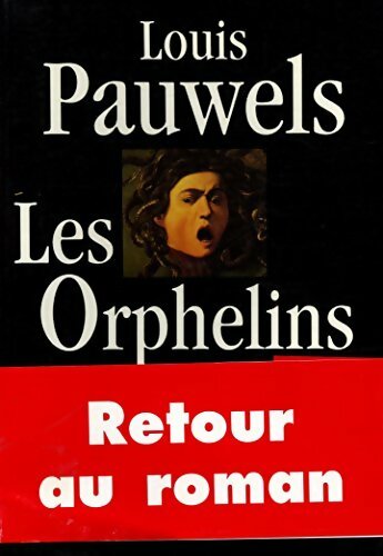 Les orphelins - Louis Pauwels -  Le Grand Livre du Mois GF - Livre