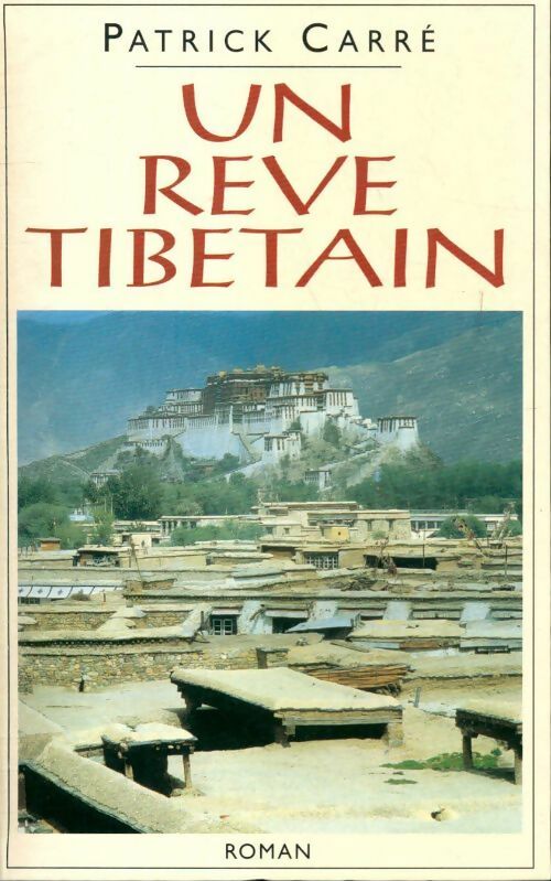 Livrenpoche : Un rêve tibétain - Patrick Carré - Livre