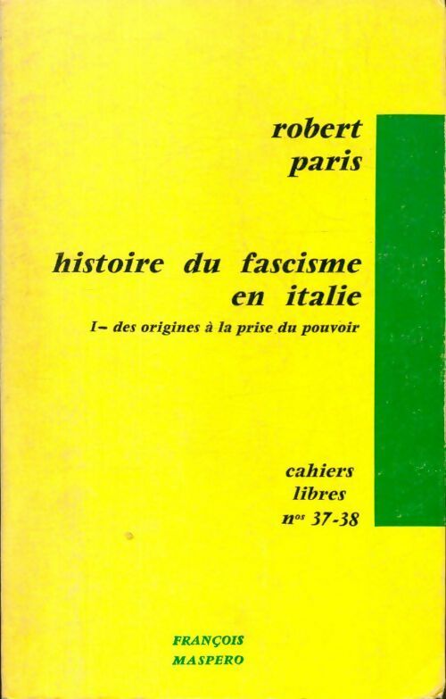 Livrenpoche : Histoire du fascisme en Italie Tome I : Des origines à la prise de pouvoir - Robert Paris - Livre