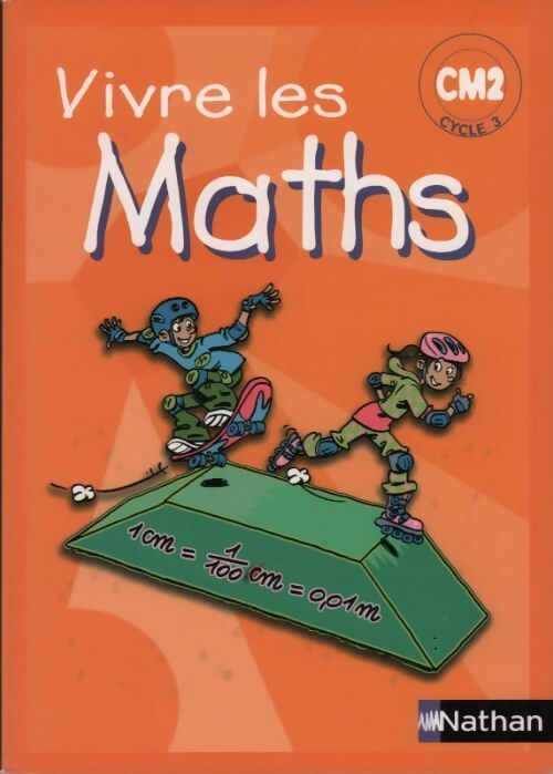 Vivre les maths CM2 cycle 3 - Louis Corrieu -  Nathan GF - Livre