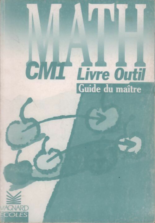 Livrenpoche : Math CM1. Livre outil - Bernard Séménadisse - Livre