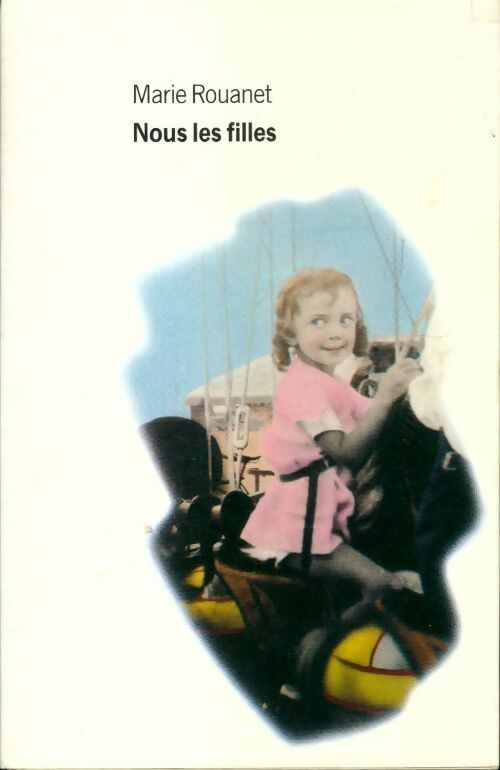 Livrenpoche : Nous, les filles - Marie Rouanet - Livre