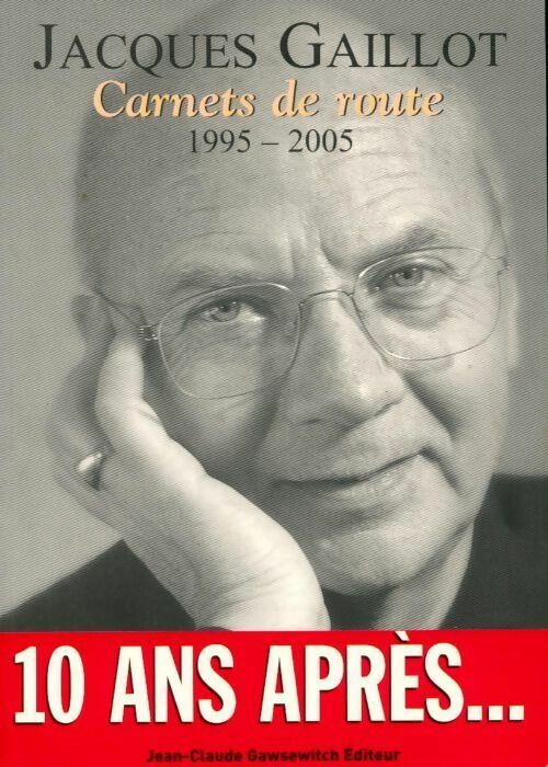 Livrenpoche : Carnets de route 1995-2005 - Jacques Gaillot - Livre