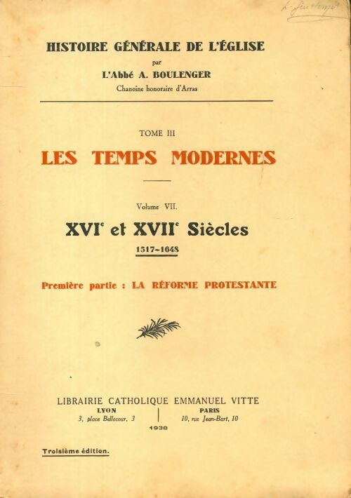 Livrenpoche : Histoire générale de l'église Tome III : Les temps modernes volume VII : XVIe et XVIIe siècles 1517-1648 - A. Boulenger - Livre