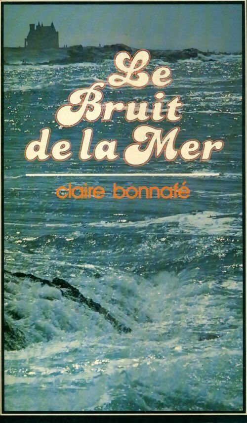 Livrenpoche : Le bruit de la mer - Bonnafe C. - Livre