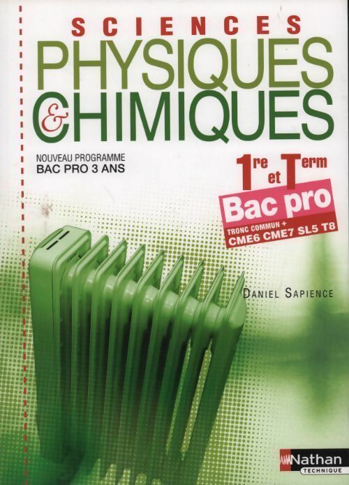 Livrenpoche : Sciences physiques et chimiques Première et Terminale Bac Pro - Daniel Sapience - Livre