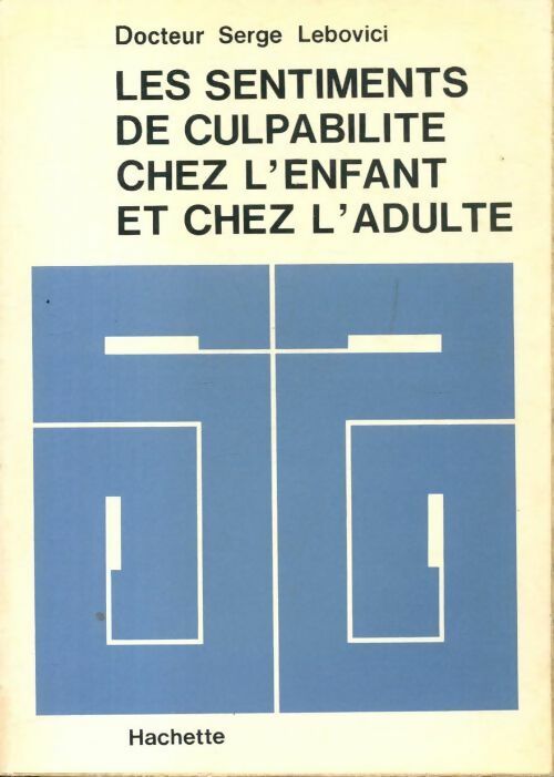 Livrenpoche : Les sentiments de culpabilité chez l'enfant et chez l'adulte - Serge Lebovici - Livre