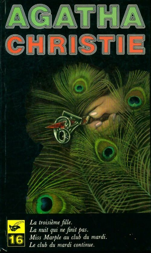 Oeuvres complètes Tome XVI : La troisième fille / La nuit qui ne finit pas / Miss Marple au club du mardi / Le club du mardi continue - Agatha Christie - Livre