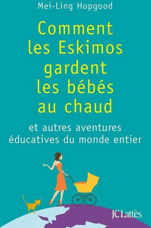 Livrenpoche : Comment les eskimos gardent les bébés au chaud - Mei-Ling Hopgood - Livre