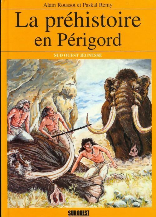 Livrenpoche : La préhistoire en Périgord - Paskal Remy - Livre
