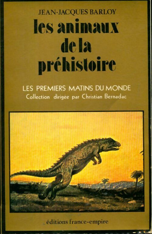 Les animaux de la préhistoire - Jean-Jacques Barloy -  Les premiers matins du monde - Livre
