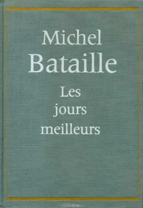 Livrenpoche : Les jours meilleurs - Michel Bataille - Livre