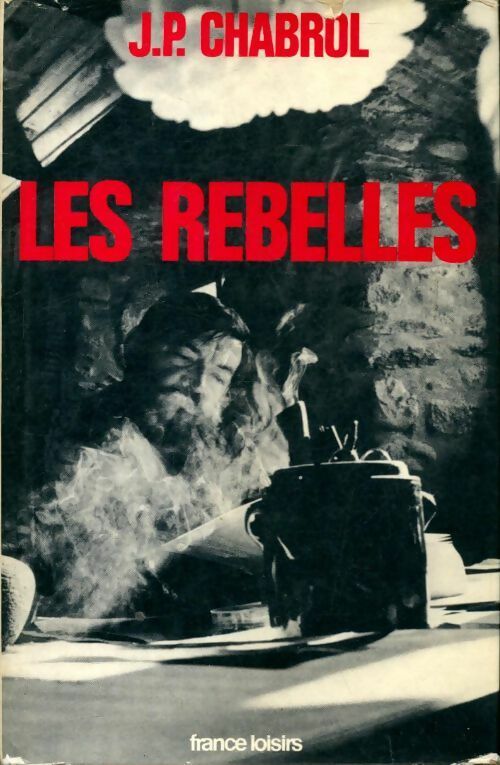 Livrenpoche : Les rebelles - Jean-Pierre Chabrol - Livre