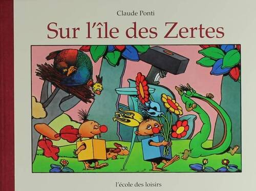 Sur l'île des Zertes - Claude Ponti - Livre