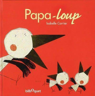 Livrenpoche : Papa-Loup - Isabelle Carrier - Livre